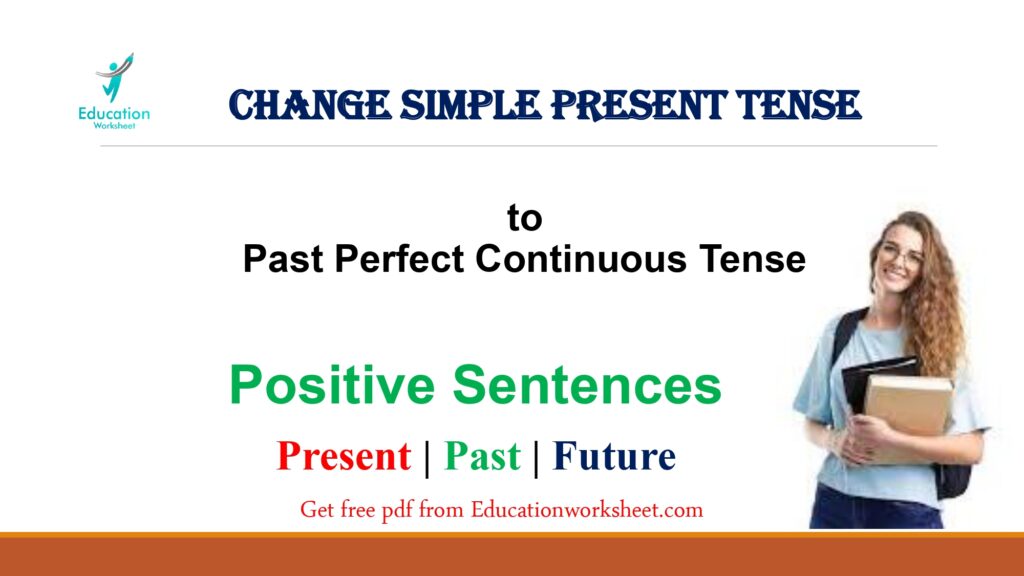 Change The Verbs Into Past Perfect Continuous Form Positive - Education ...