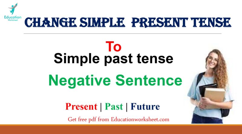 Change verbs into simple past form negative