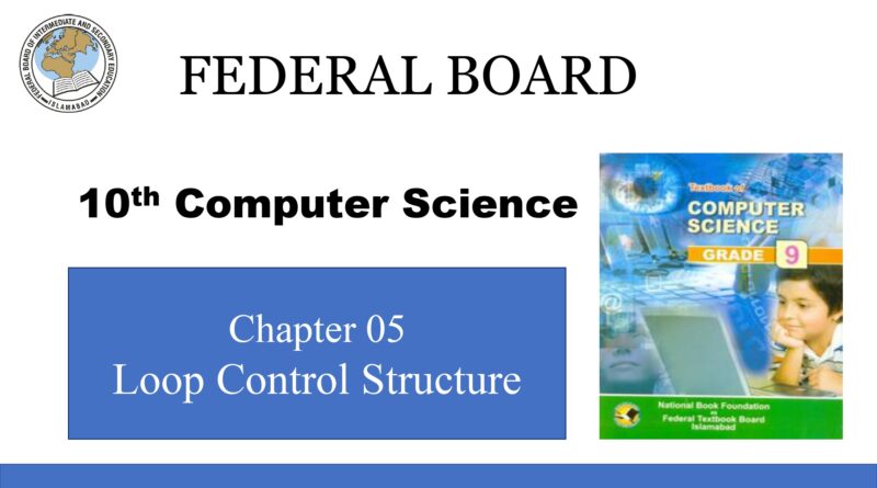 10th computer science chapter 5 loop control structure