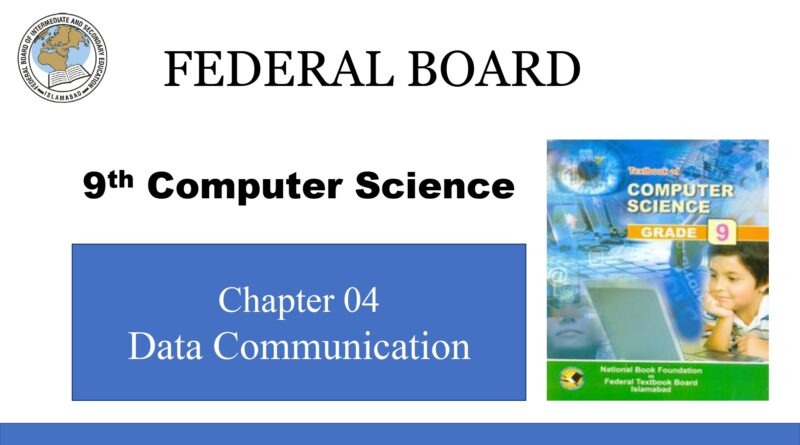 9th computer science chapter 4 data communication